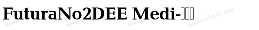 FuturaNo2DEE Medi字体转换